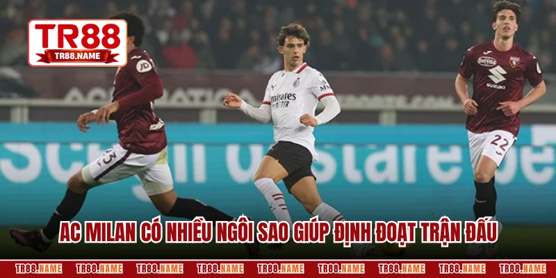 AC Milan có nhiều ngôi sao giúp định đoạt trận đấu