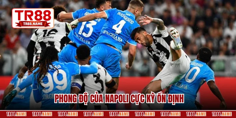 Phong độ của Napoli cực kỳ ổn định